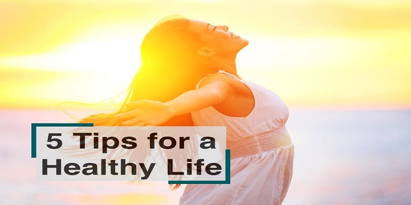 5 Tips For Healthy Lifestyle