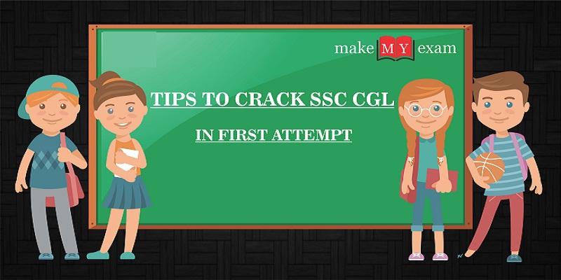 Tips To Crack SSC CGL EXAM in the First Attempt