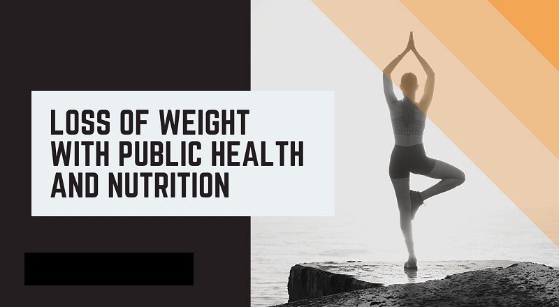 Loss Of Weight With Public Health And Nutrition