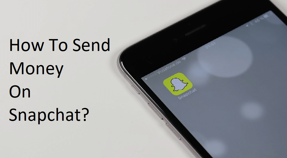 How To Send Money On Snapchat?