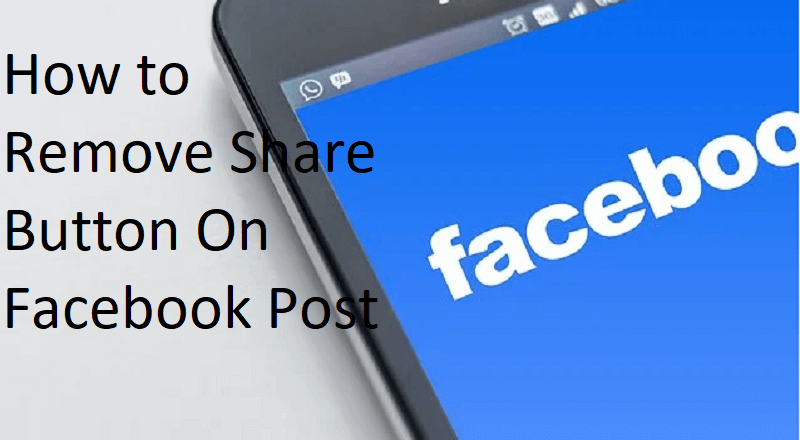 How to Remove The Share Button On Facebook Posts?