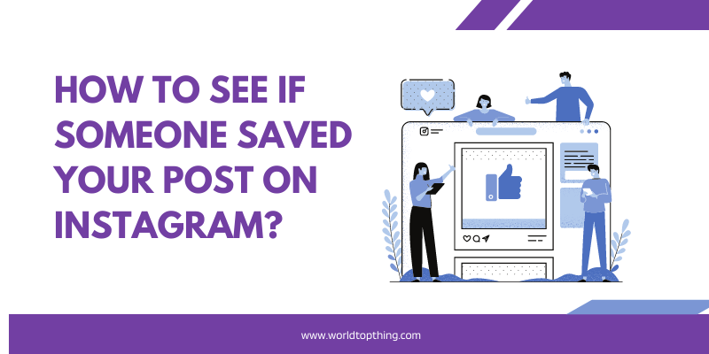 How to See If Someone Saved Your Post on Instagram