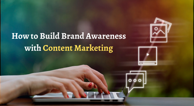 Strategies to Build Brand Awareness in Content Marketing